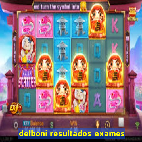 delboni resultados exames